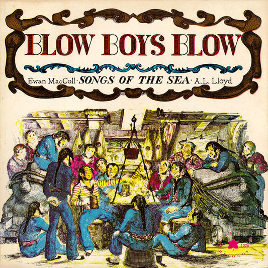 Ewan MacColl, A. L. Lloyd : Blow Boys Blow (Songs Of The Sea) (LP, Mono)