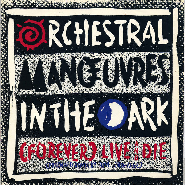 Orchestral Manœuvres In The Dark* : (Forever) Live And Die (Extended Remix) (12", Single)