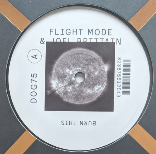 Flight Mode & Joel Brittain : Burn This (12")