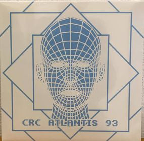 CRC (2) : Atlantis 93 (12", Ltd)