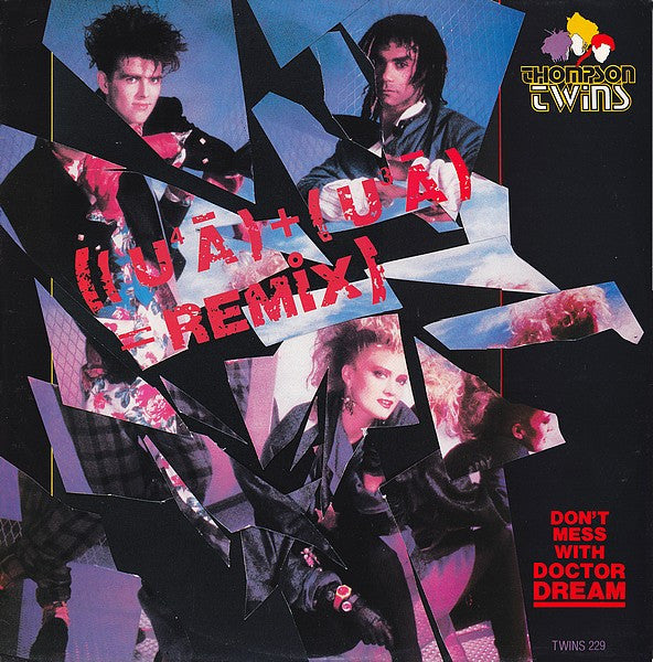 Thompson Twins : Don't Mess With Doctor Dream ((U⁴Ā) + (U³Ā) = Remix) (12", Single)