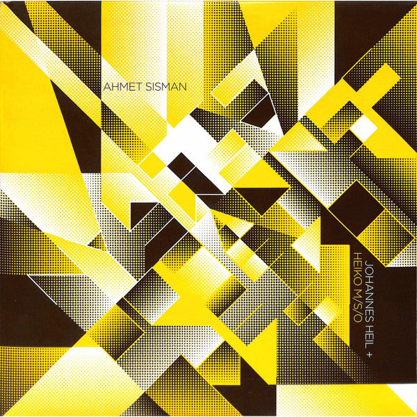 Ahmet Sisman / Johannes Heil + M/S/O : Hey Now / You Should Know (10",33 ⅓ RPM)