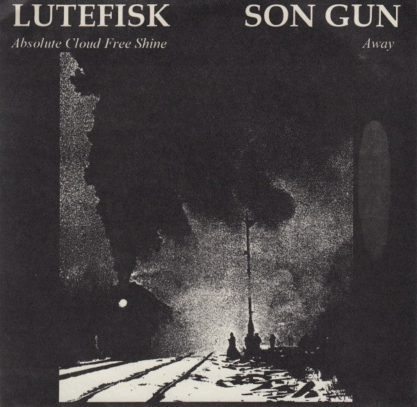 Son Gun / Lutefisk : Away / Absolute Cloud Free Shine (7")