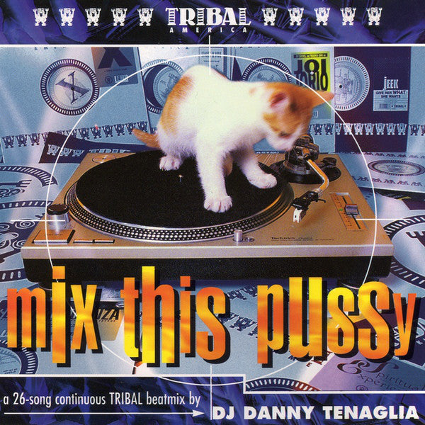 DJ Danny Tenaglia* : Mix This Pussy (CD, Mixed)