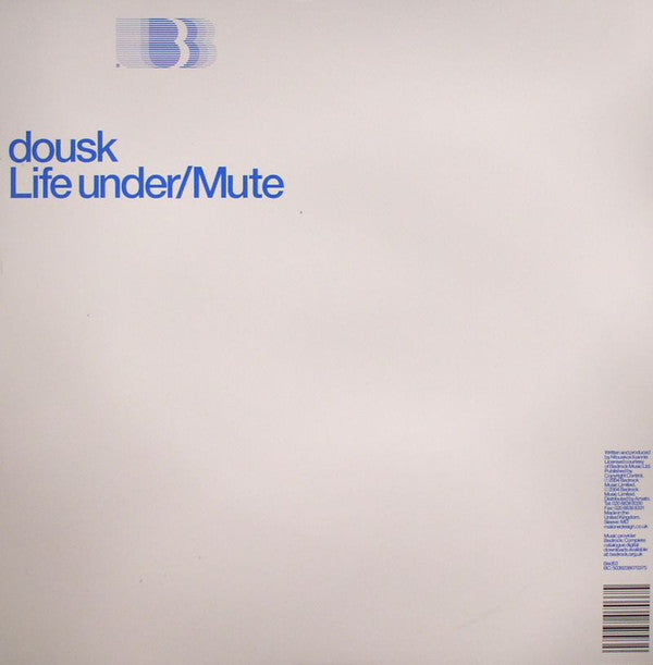 Dousk : Life Under / Mute (12")