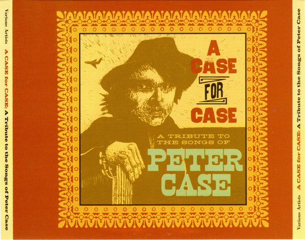 Various : A Case For Case (A Tribute To The Songs Of Peter Case) (3xCD, Album)