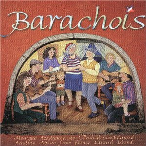 Barachois : Musique Acadienne De L'Île-Du-Prince-Édouard = Acadian Music From Prince Edward Island (CD, Album)