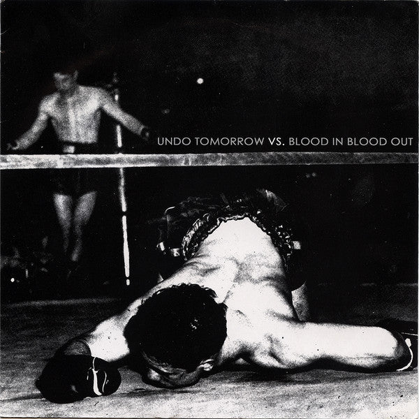 Undo Tomorrow Vs. Blood In Blood Out : Undo Tomorrow Vs. Blood In Blood Out (7", Gra)