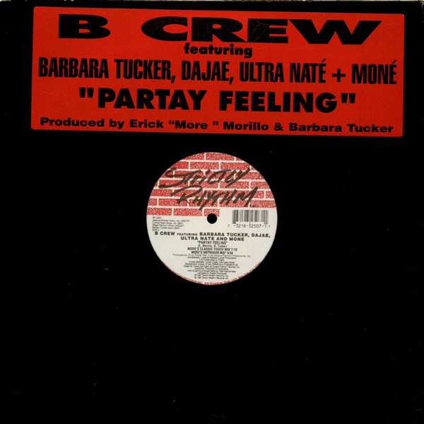 B Crew* Featuring Barbara Tucker, Dajae*, Ultra Naté + Moné : Partay Feeling (12")