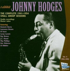 Johnny Hodges : Rabbit - The Complete 1941-1954 Small Group Sessions Vol. 4 1952-1953 (CD, Comp)