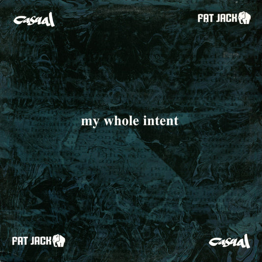 Fat Jack & Casual : My Whole Intent (12")