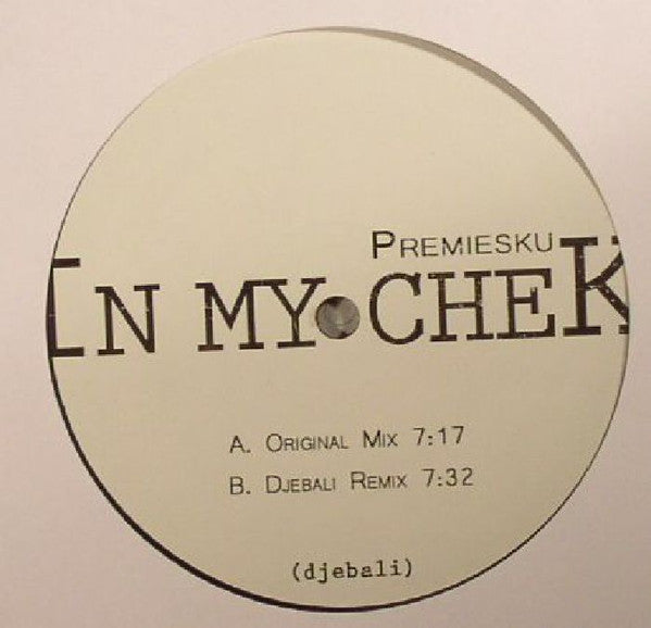 Premiesku : In My Chek (12")