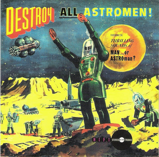 Man Or Astro-Man? : Destroy All Astro-Men!! (CD, Album)