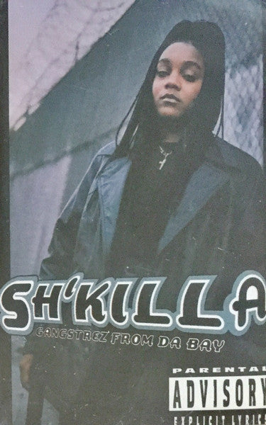 Sh'killa : Gangstrez From Da Bay (Cass, Album)