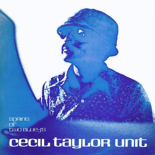 Cecil Taylor Unit* : Spring Of Two Blue-J's (LP, Album)