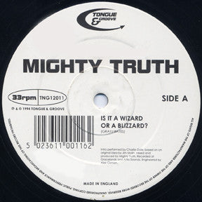 Mighty Truth : Is It A Wizard Or A Blizzard? (12")