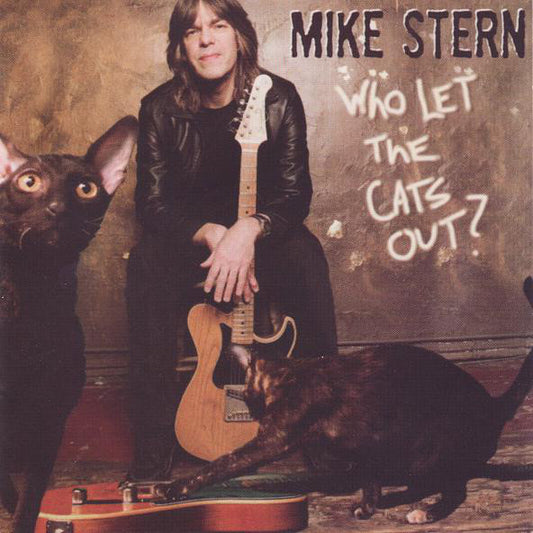 Mike Stern : Who Let The Cats Out? (CD, Album, Club)