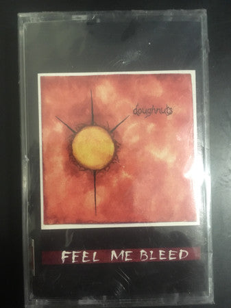 Doughnuts : Feel Me Bleed (Cass, Album)