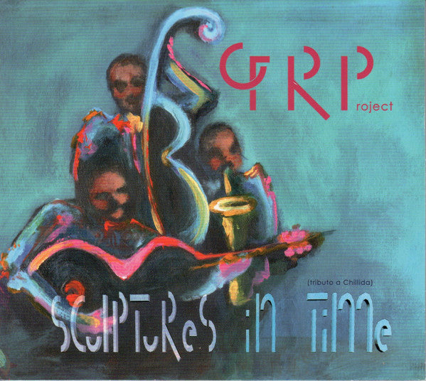 GRProject : Sculptures In Time (Tributo A Chillida) (CD, Album)