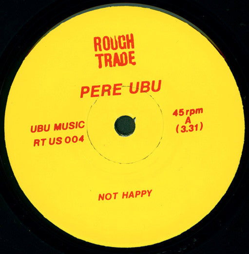 Pere Ubu : Not Happy (7")
