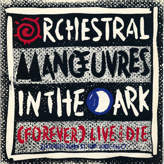 Orchestral Manœuvres In The Dark* : (Forever) Live And Die (Extended Remix) (12", Single)