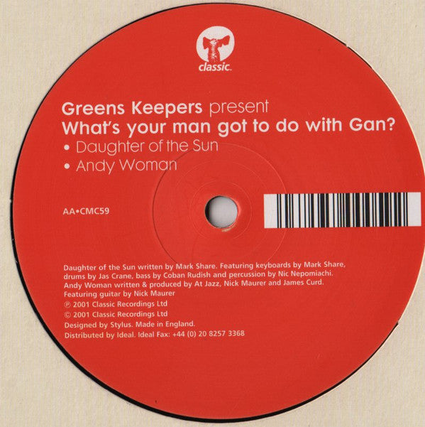 Greens Keepers : What's Your Man Got To Do With Gan? (12")