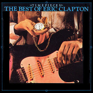 Eric Clapton : Timepieces - The Best of Eric Clapton (CD, Comp, RE)