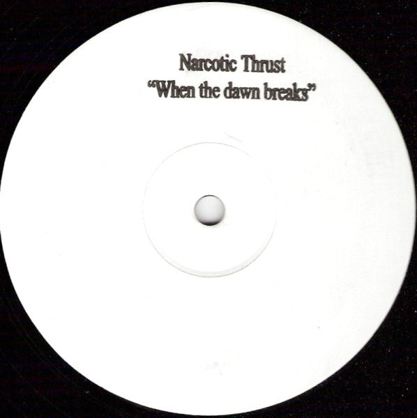 Narcotic Thrust : When The Dawn Breaks (12", W/Lbl)