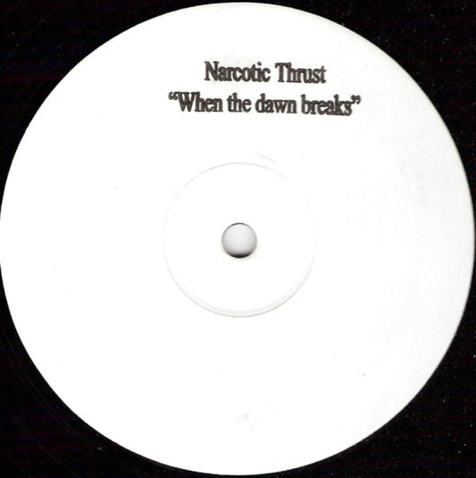 Narcotic Thrust : When The Dawn Breaks (12", W/Lbl)