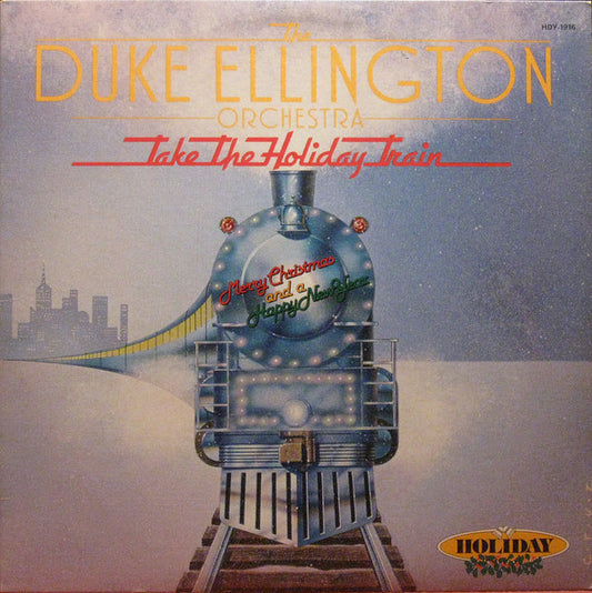 The Duke Ellington Orchestra : Take The Holiday Train (LP, Album)