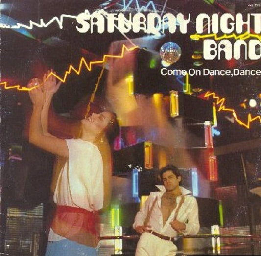 Saturday Night Band : Come On Dance, Dance (LP, Album, Pit)