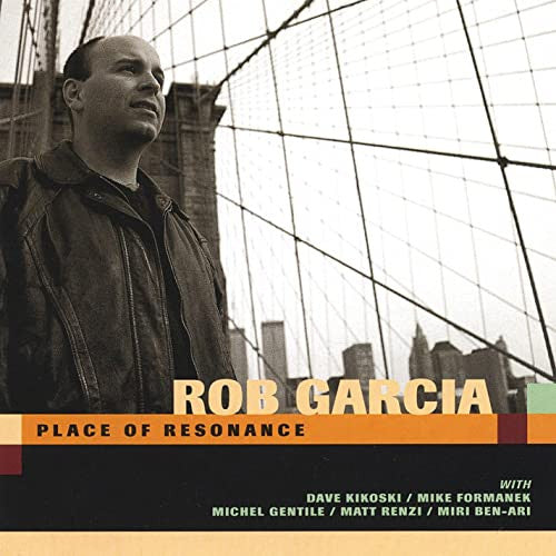 Rob Garcia (2) : Place Of Resonance (CD, Album)