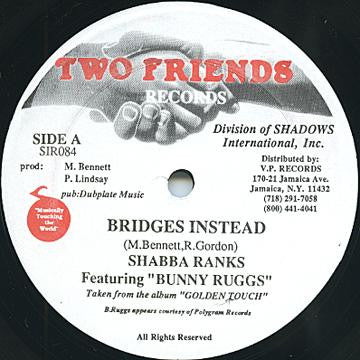 Shabba Ranks Featuring Bunny Ruggs* : Bridges Instead (12")