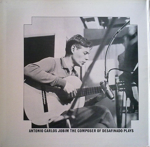 Antonio Carlos Jobim : The Composer Of Desafinado, Plays (LP, Album, RE, RP)