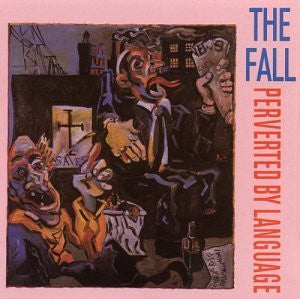 The Fall : Perverted By Language (2xCD, Album, RE, RM, Exp)