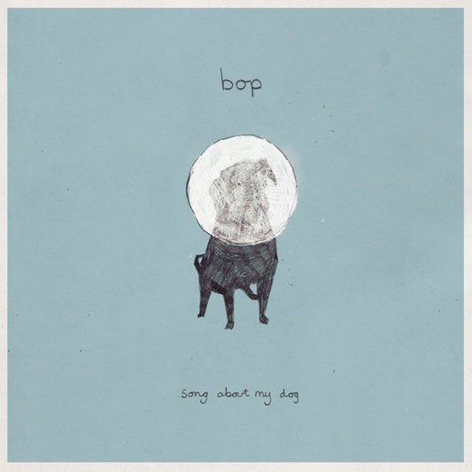 Bop (5) : Song About My Dog (12")
