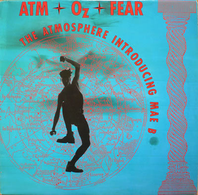 The Atmosphere* Introducing Mae B : Atm-Oz-Fear (12")