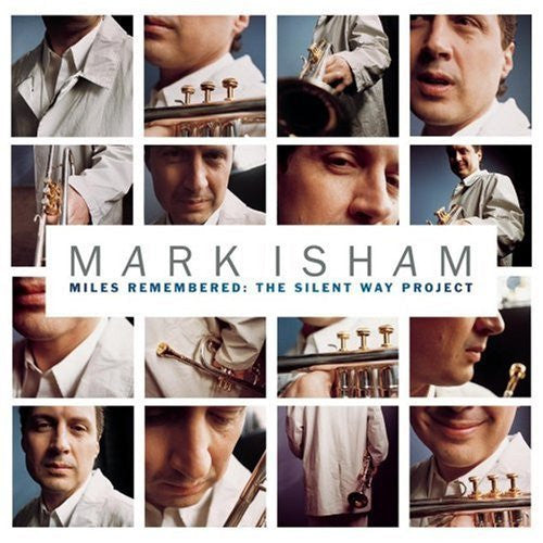 Mark Isham : Miles Remembered: The Silent Way Project (HDCD, Album)