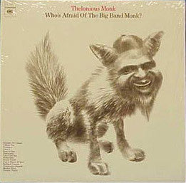 Thelonious Monk : Who's Afraid Of The Big Band Monk? (2xLP, Comp,  Ga)