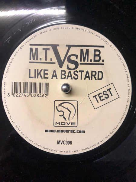 M.T.* Vs M.B. (8) : Like A Bastard (12", S/Sided, TP)