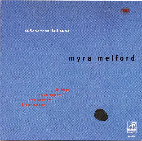 Myra Melford • The Same River Twice : Above Blue (CD, Album)