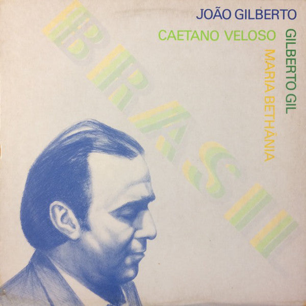 João Gilberto, Caetano Veloso, Gilberto Gil, Maria Bethânia : Brasil (LP, Album, Cap)