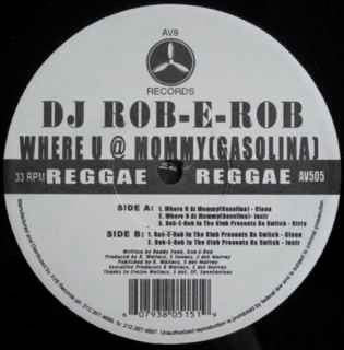 DJ Rob-E-Rob : Where U @ Mommy (Gasolina) (12")