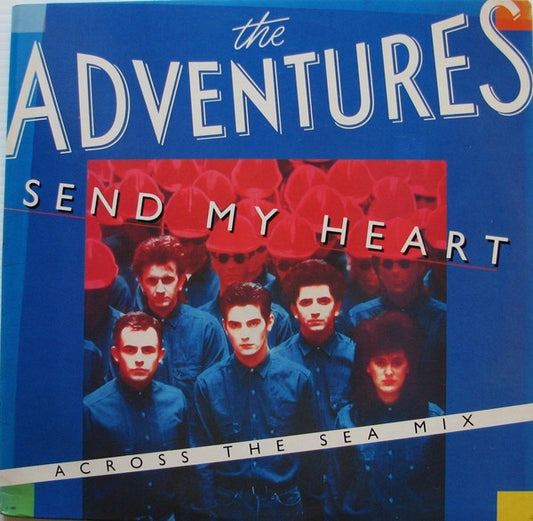 The Adventures : Send My Heart (Across The Sea Mix) (12", Single, PRC)