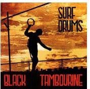 Surf Drums : Black Tambourine (12")