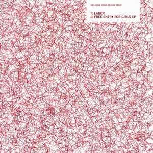 P. Lauer* : Free Entry For Girls EP (12", EP)