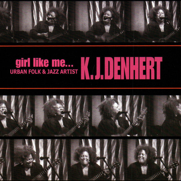 K.J. Denhert* : Girl Like Me... (CD, Album)