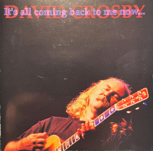 David Crosby : It's All Coming Back To Me Now... (CD, Album)