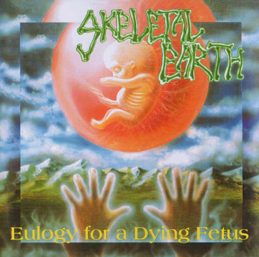 Skeletal Earth : Eulogy For A Dying Fetus (CD, Album, RE)