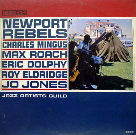 Charles Mingus, Max Roach, Eric Dolphy, Roy Eldridge, Jo Jones : Newport Rebels (LP, Album, Mono)